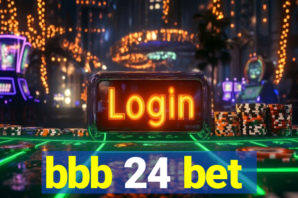 bbb 24 bet